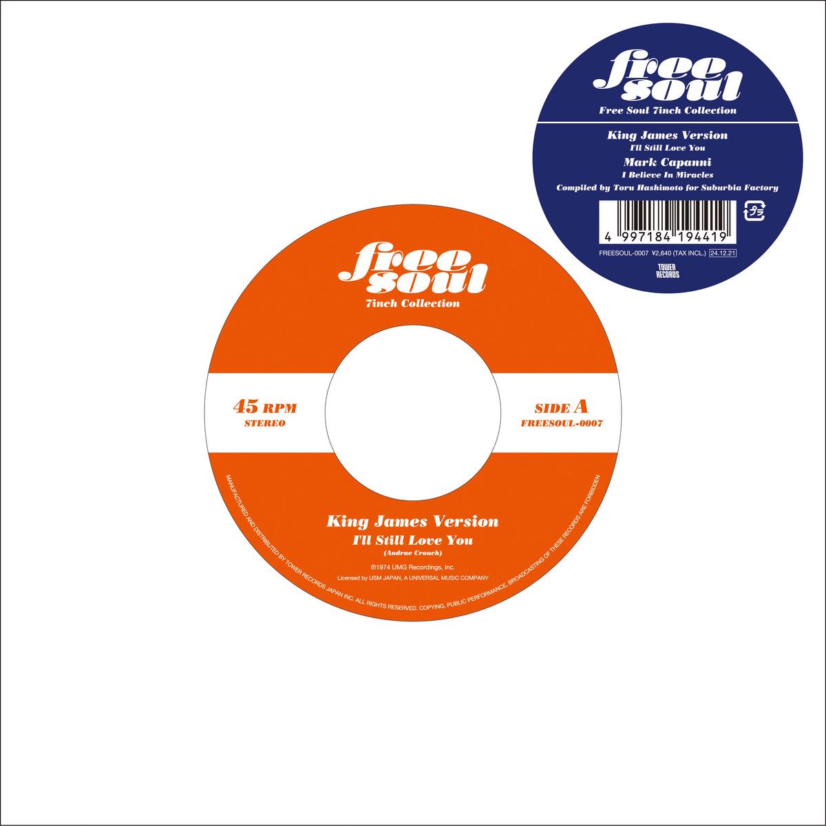 KING JAMES VERSION – MARK CAPANNI / I’ll Still Love You / I Believe In Miracles (FREESOUL-0007, 7inch)