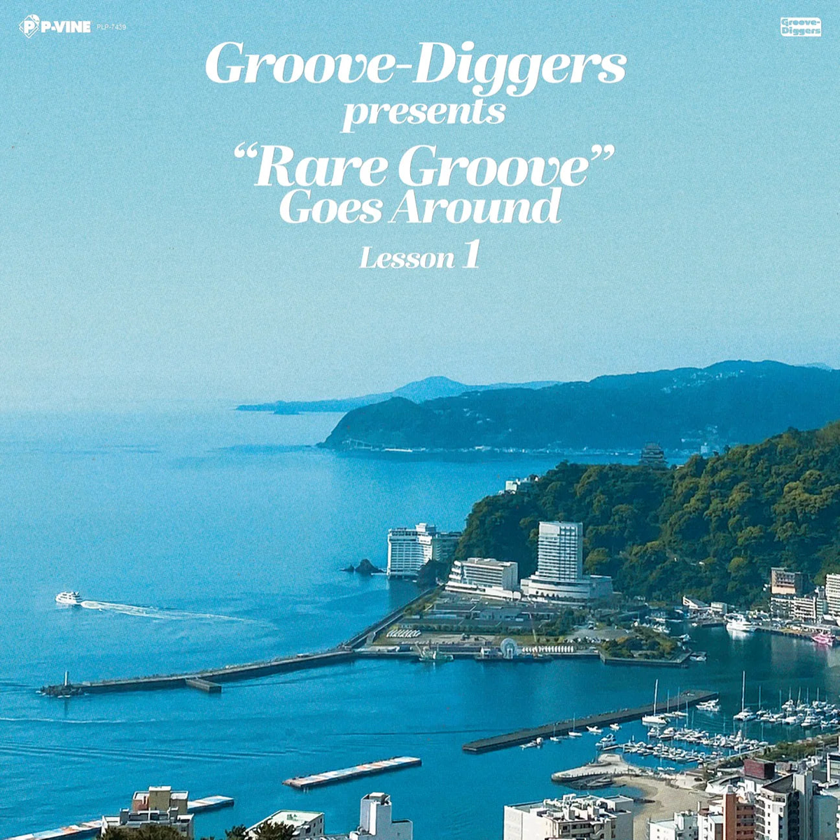 V.A. / Groove-Diggers presents – “Rare Groove” Goes Around:Lesson 1 (P-VINE, PLP-7439, LP)