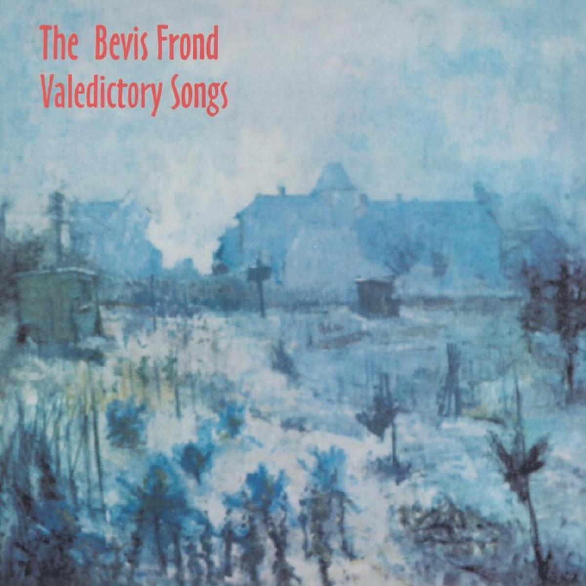 Bevis Frond, The – Valedictory Songs (INDIE EXCLUSIVE) | – – ROCK *NEW*