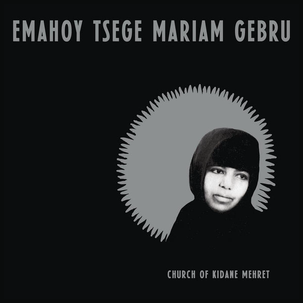 Emahoy Tsege Mariam Gebru 8211 Church of Kidane Mehret LP