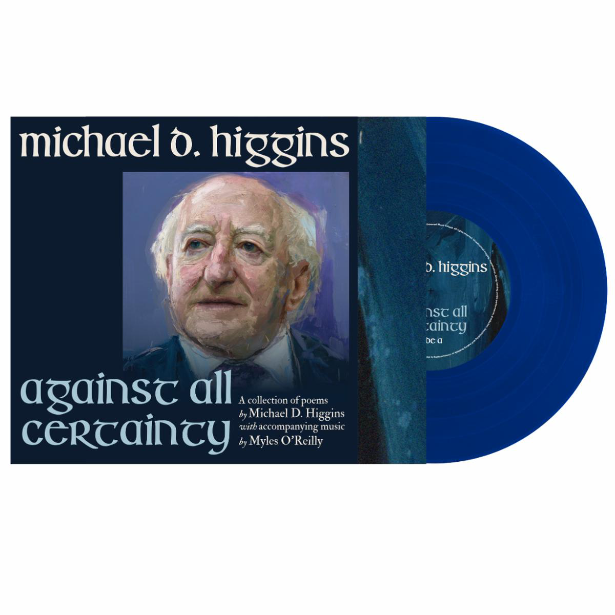 MICHAEL D HIGGINS (WITH MYLES O REILLY) 8211 Against All Certainty 8211 LP 8211 Blue Vinyl