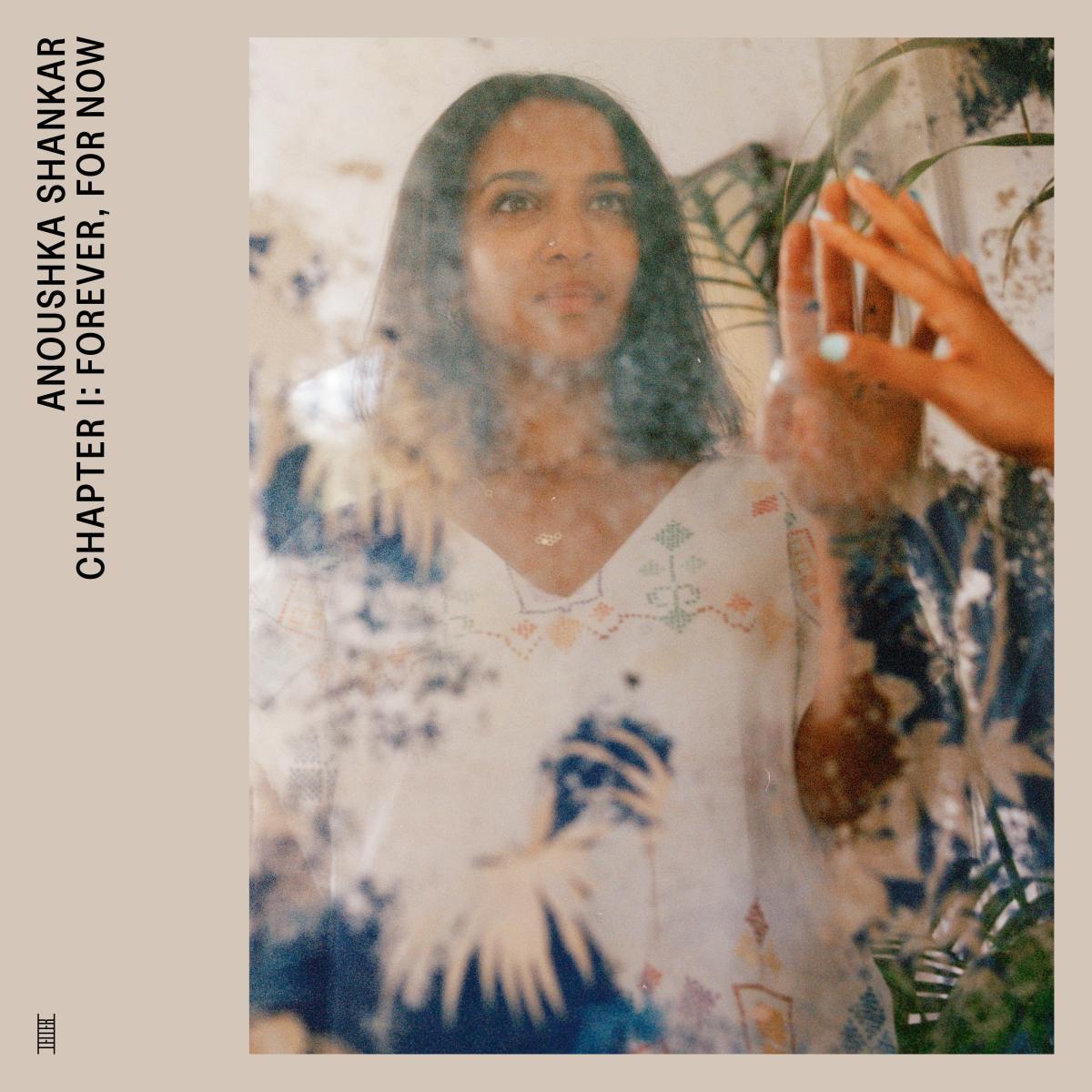 Anoushka Shankar – Chapter 1: Forever For Now