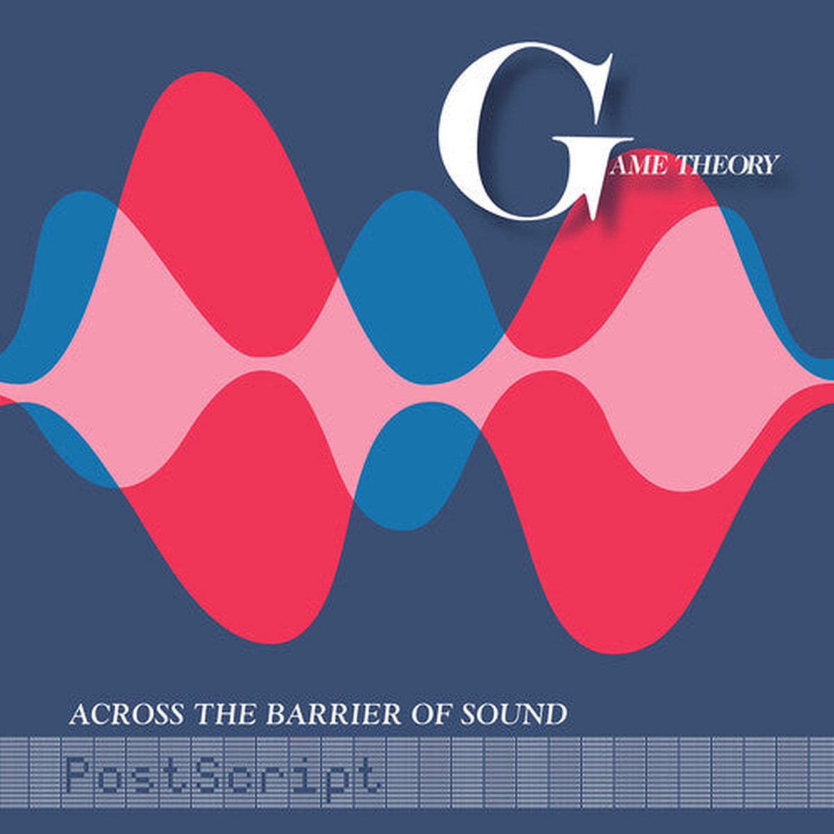 Game Theory – Across The Barrier Of Sound: Postscript LP