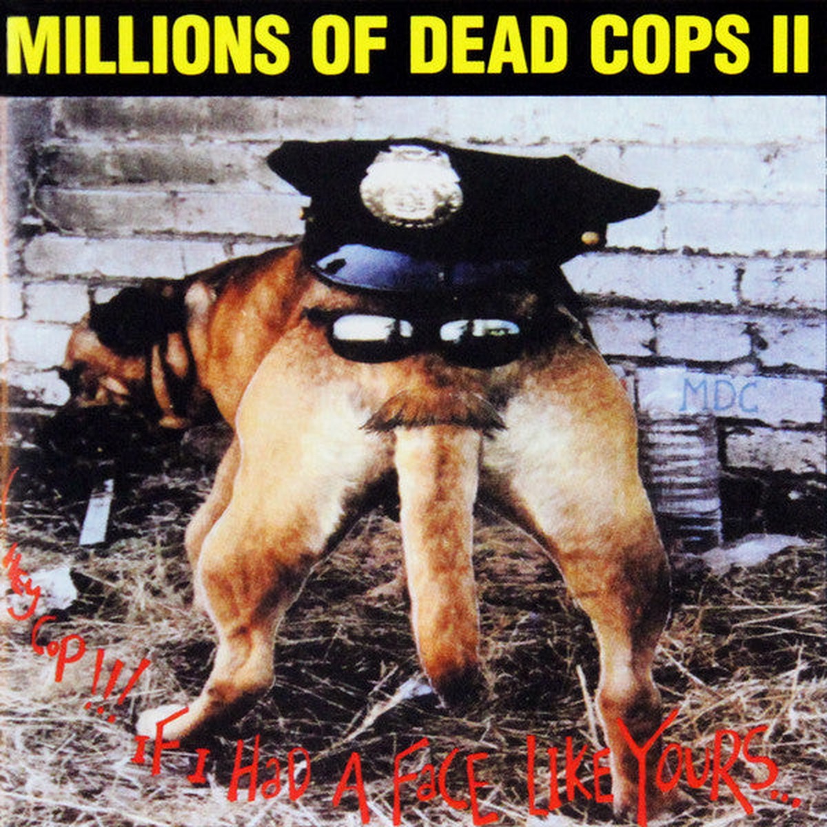 MDC – Hey Cop, If I Had a Face Like Yours… LP