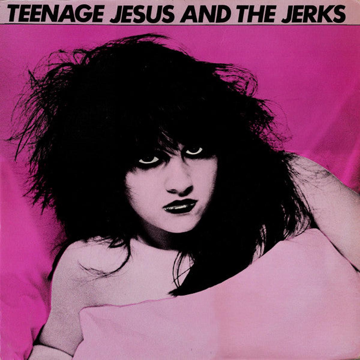 Teenage Jesus And The Jerks – Teenage Jesus And The Jerks