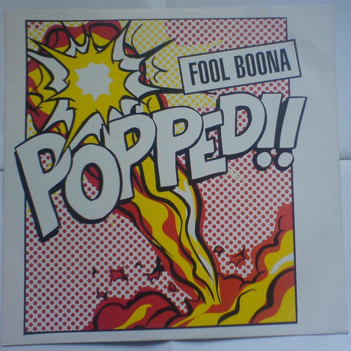 Fool Boona – Popped