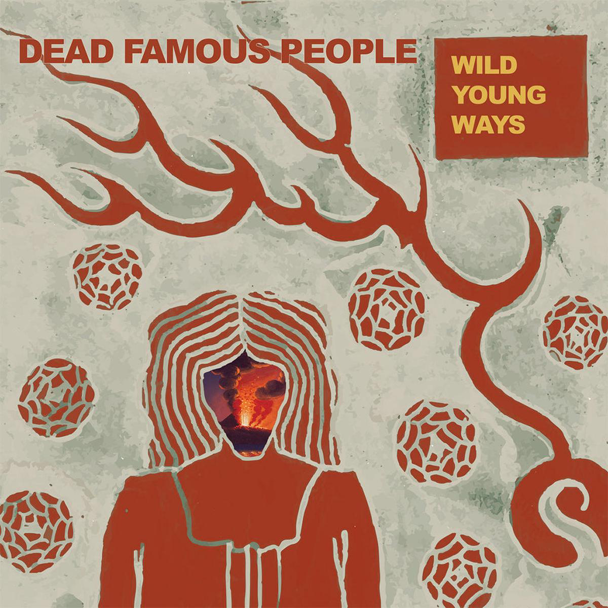 DEAD FAMOUS PEOPLE 8211 Wild Young Ways 8211 LP 8211 Vinyl SEP 19