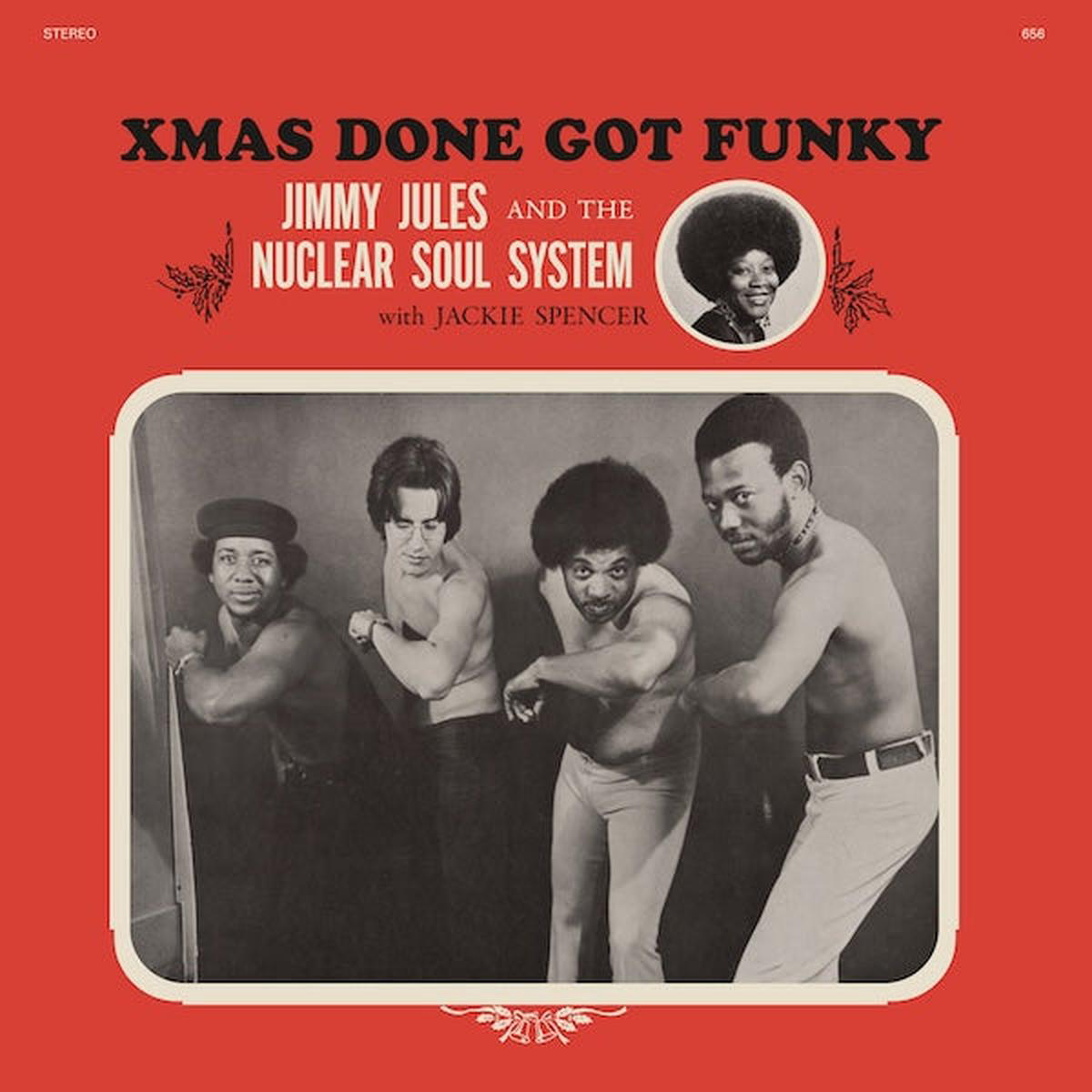 Jimmy Jules 038 The Nuclear Soul System 8211 Xmas Done Got Funky LP