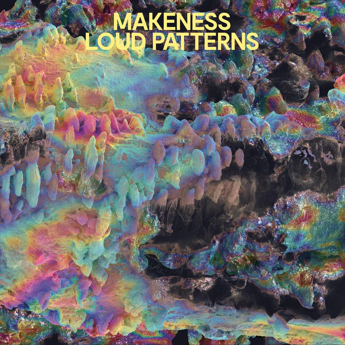 Makeness – Loud Patterns