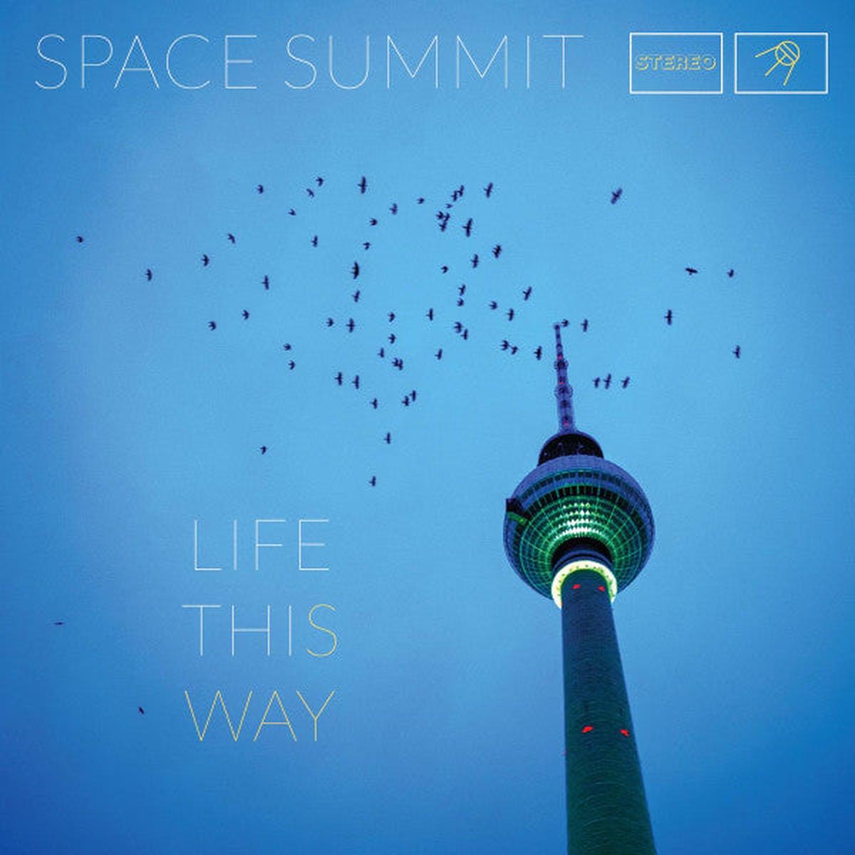 Space Summit – Life This Way
