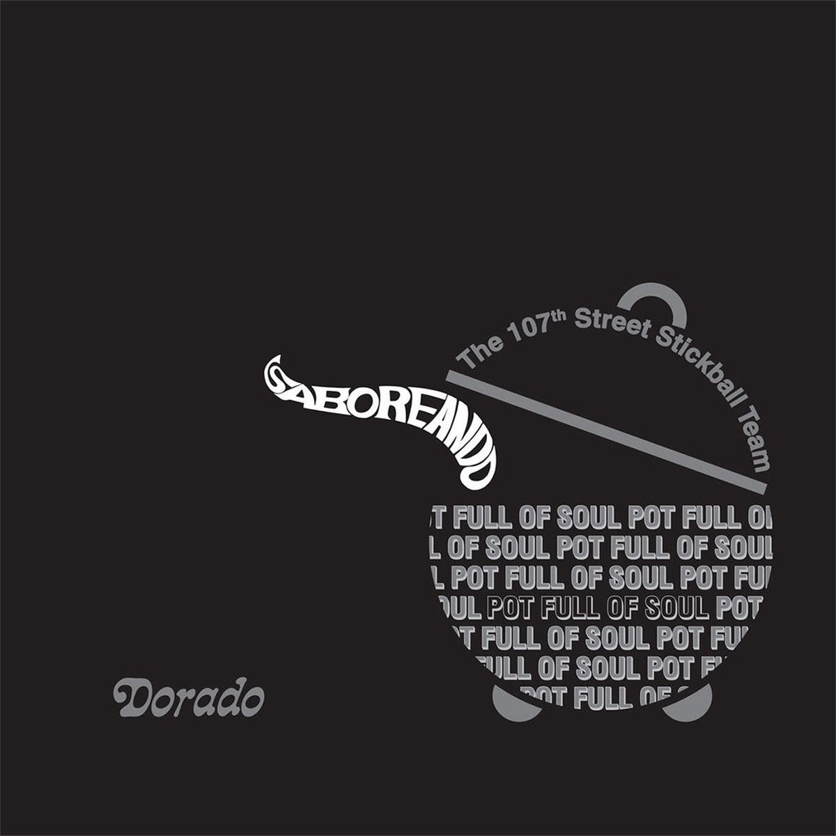THE 107TH STREET STICKBALL TEAM – Saboreando – Pot Full Of Soul (Reissue) – LP – 180g Vinyl [NOV 22]