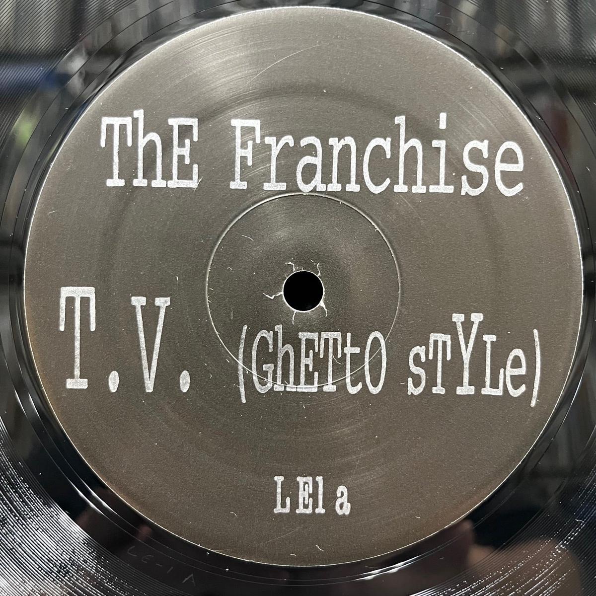 FRANCHISE / T.V. (GHETTO STYLE) (L.E1, 12inch)