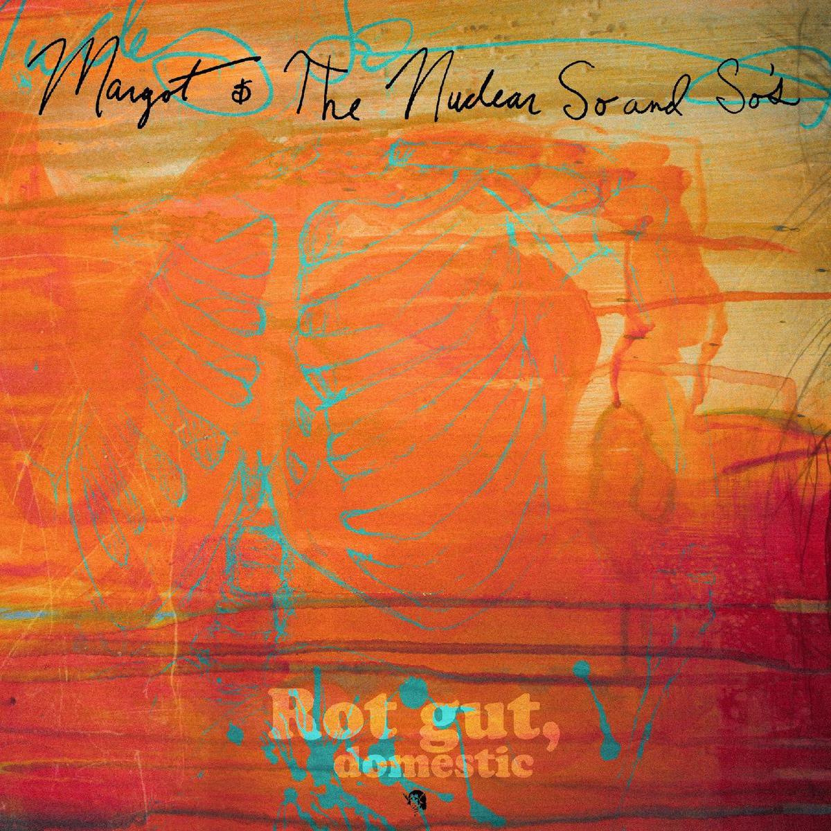 Margot & The Nuclear So & So’s – Rot Gut Domestic (2LP)