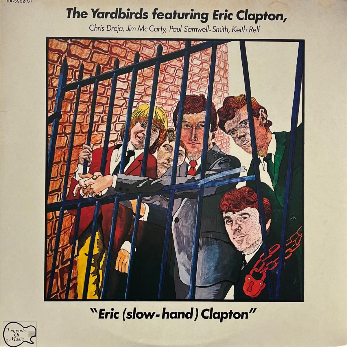 Yardbirds Featuring Eric Clapton / Eric (Slow-Hand) Clapton (Legends Of Music RA-5902(S), LP)