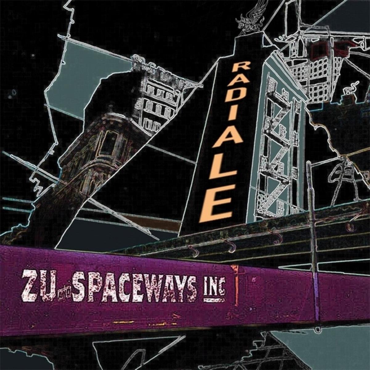 Pre-Order: Zu & Spaceways Inc. - Radiale