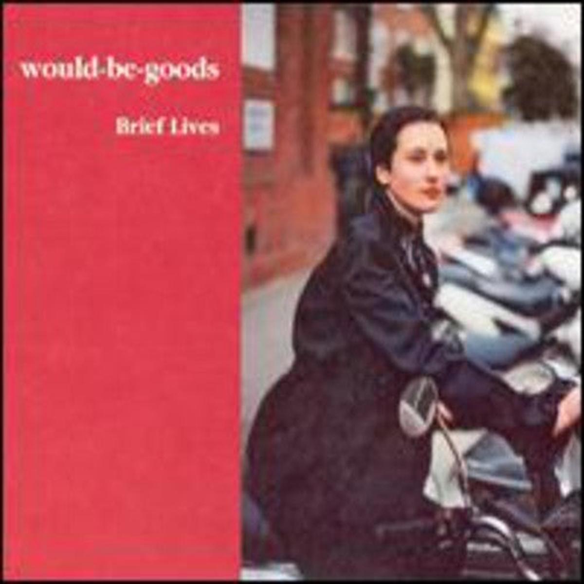 Would-Be-Goods: Brief Lives - COMPACT DISCS
