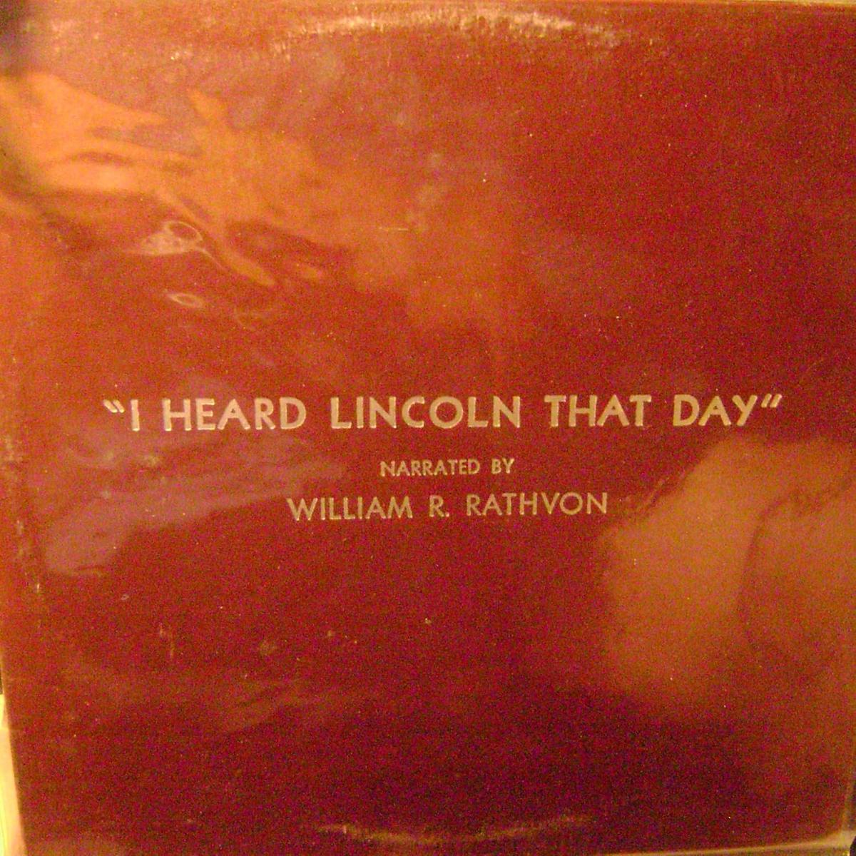 William R. Rathvon  I Heard Lincoln That Day LP