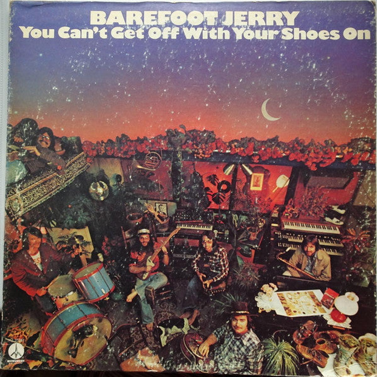 Barefoot Jerry - You Can t Get Off With Your Shoes On