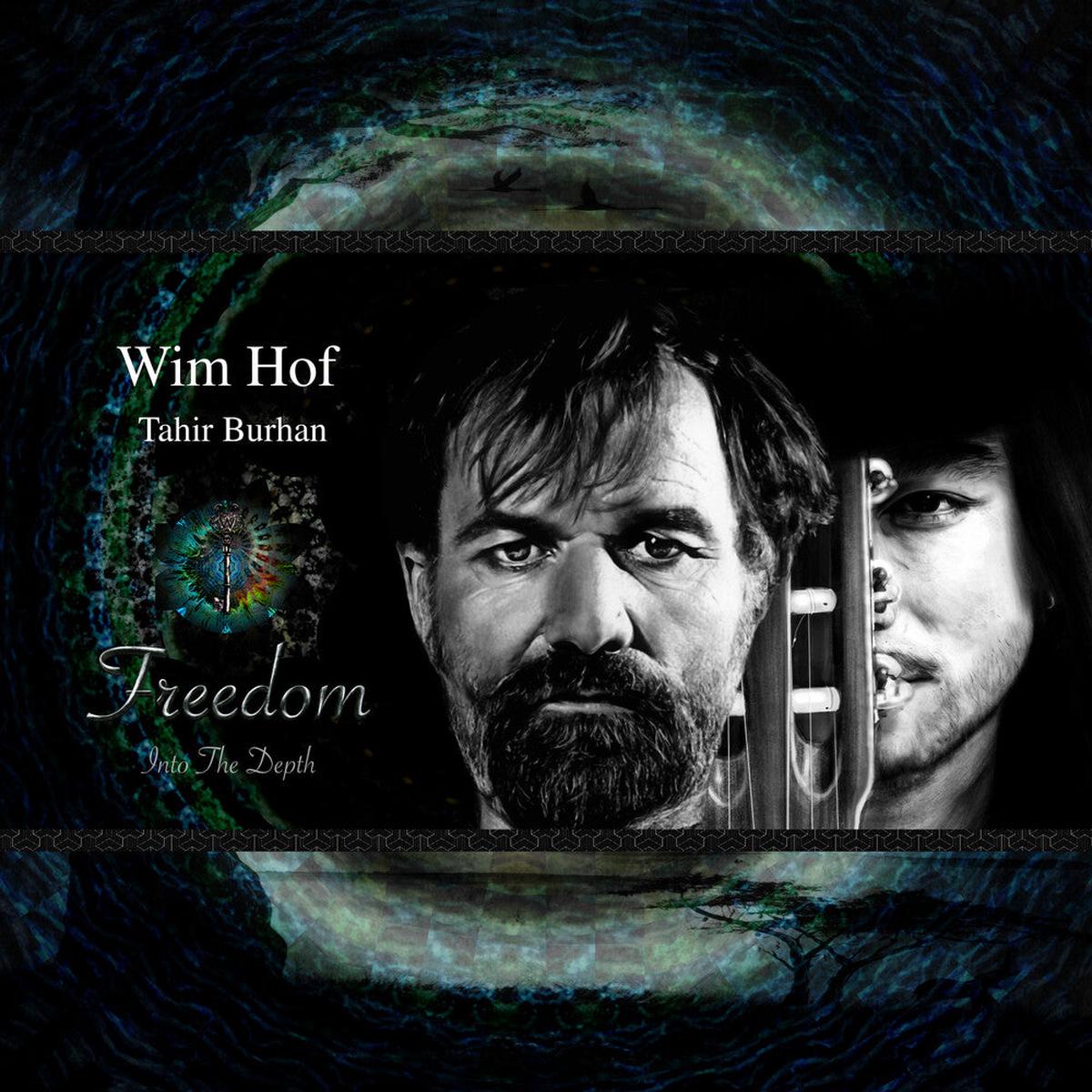 Wim Hof / Tahir Burham - Freedom Into The Depth