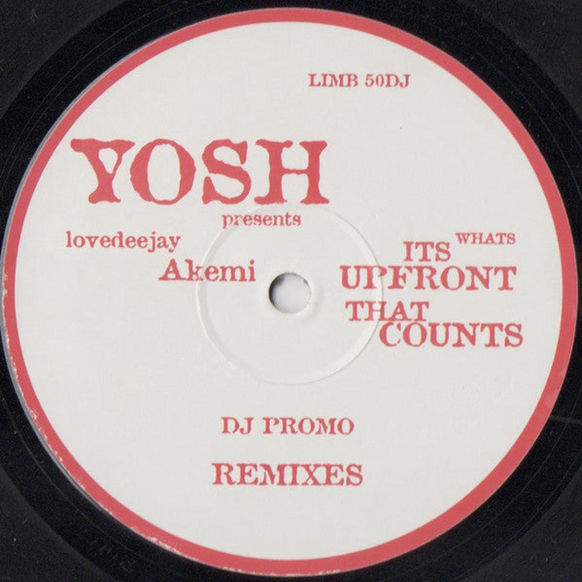 Yosh Presents Lovedeejay Akemi - Its Whats Upfront That Counts (Remixes) () VG+