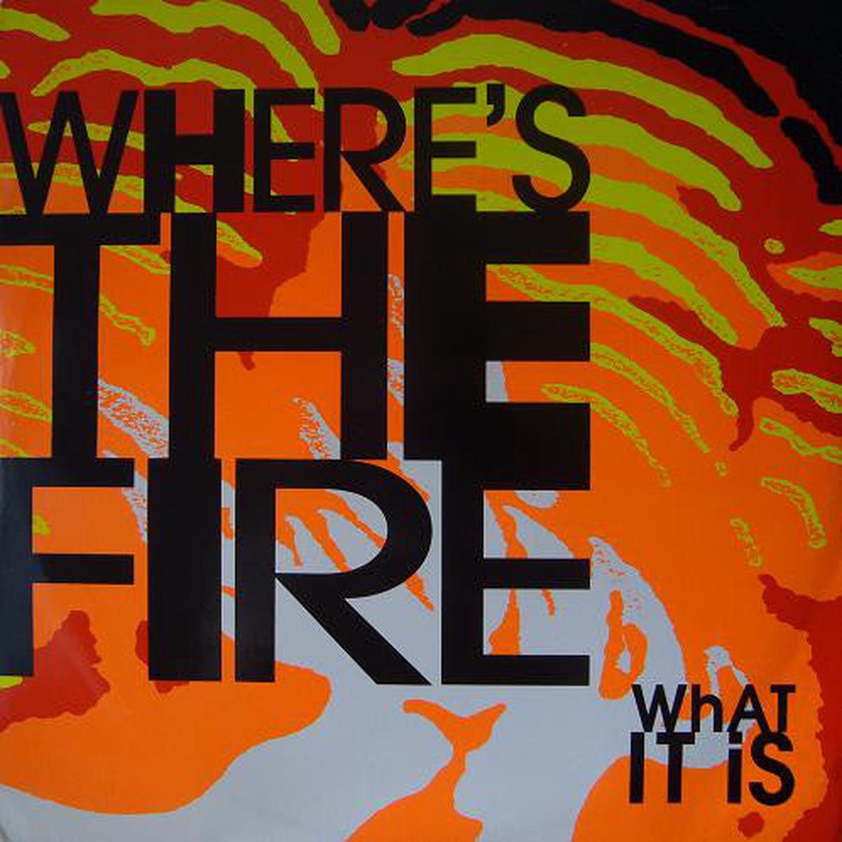 Where's The Fire - What It Is () VG+
