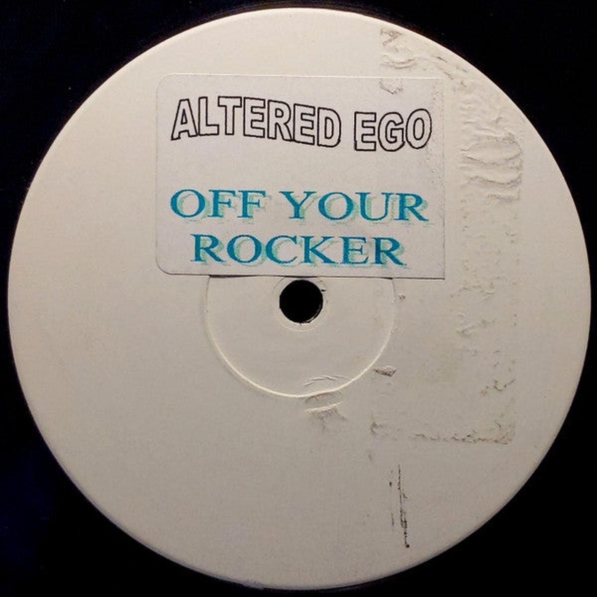 Altered Ego - Off Your Rocker (12", S/Sided, Unofficial, W/Lbl, Sti) (Very Good Plus (VG+)) ()