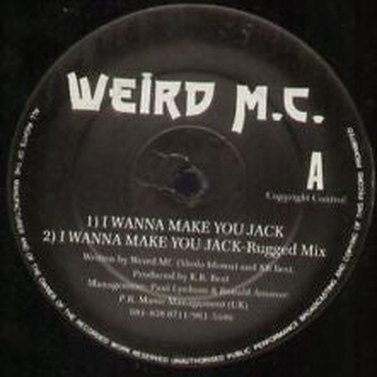 Weird M.C. - I Wanna Make You Jack () VG+