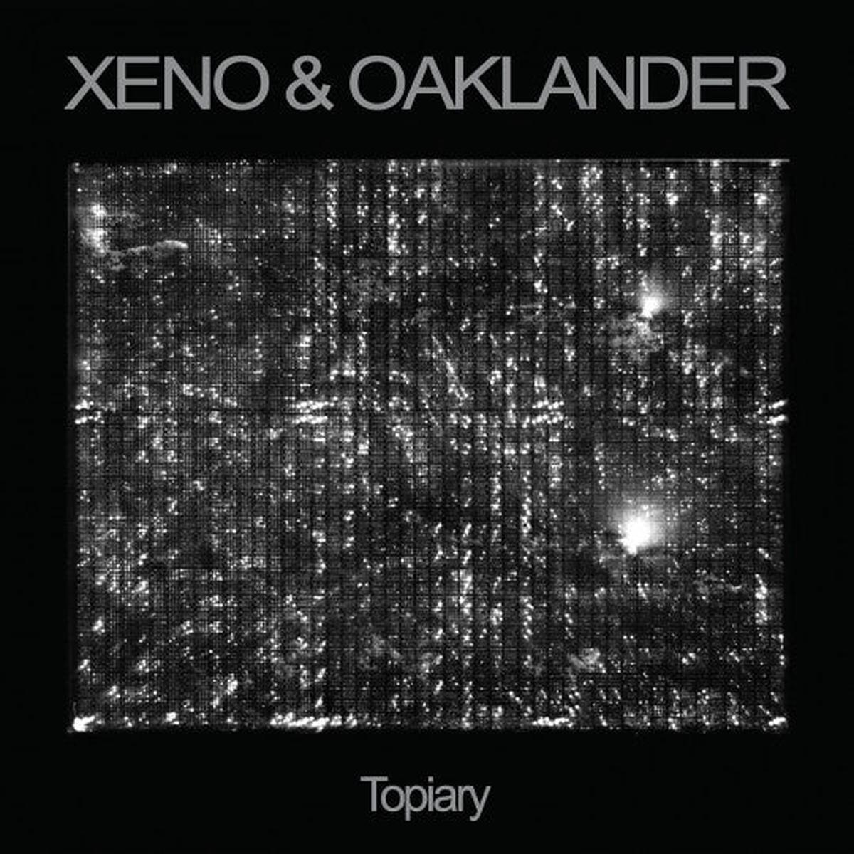 Xeno And Oaklander - Topiary () M