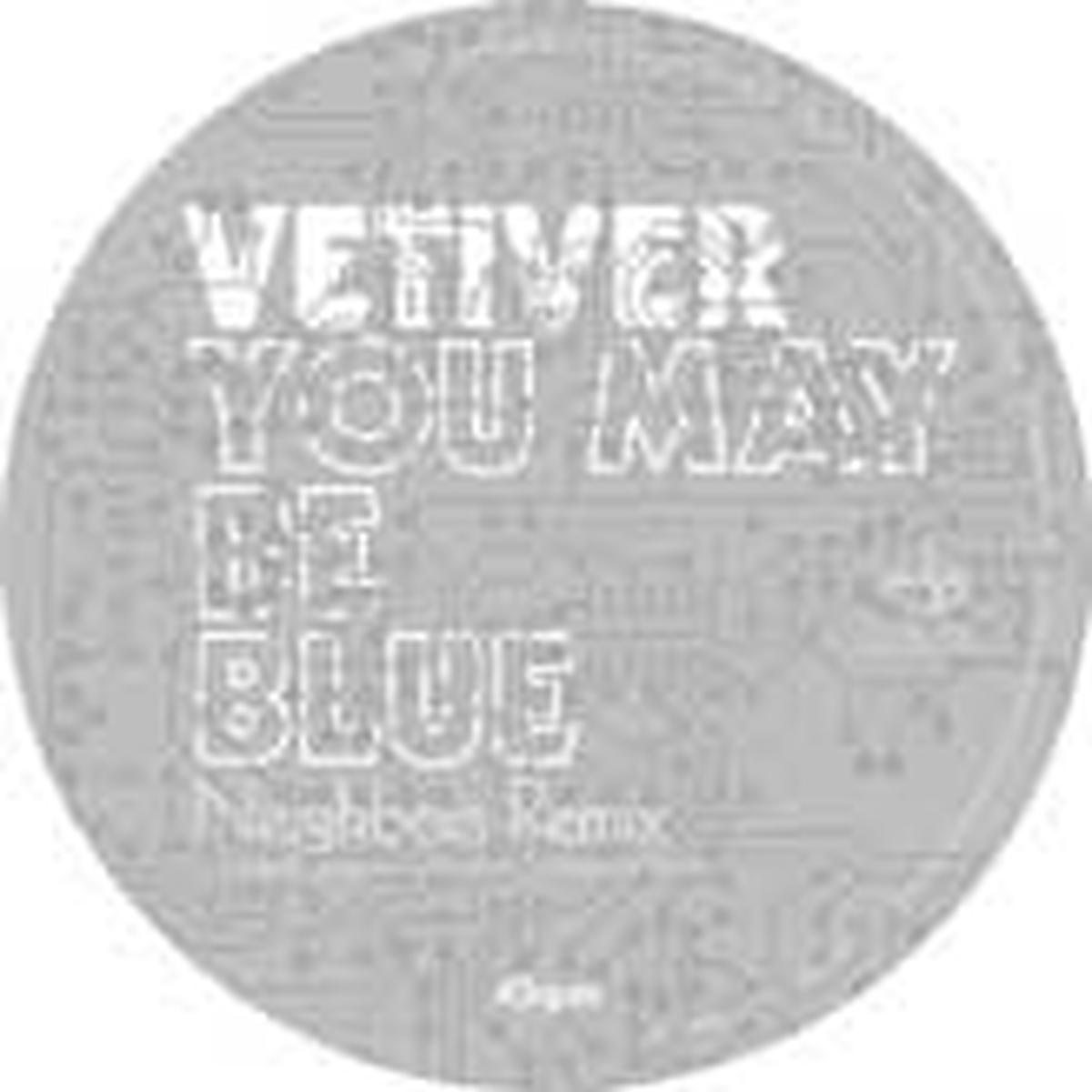 Vetiver - You May Be Blue (Neighbors Remix) / Been So Long (Neighbors Remix) () VG