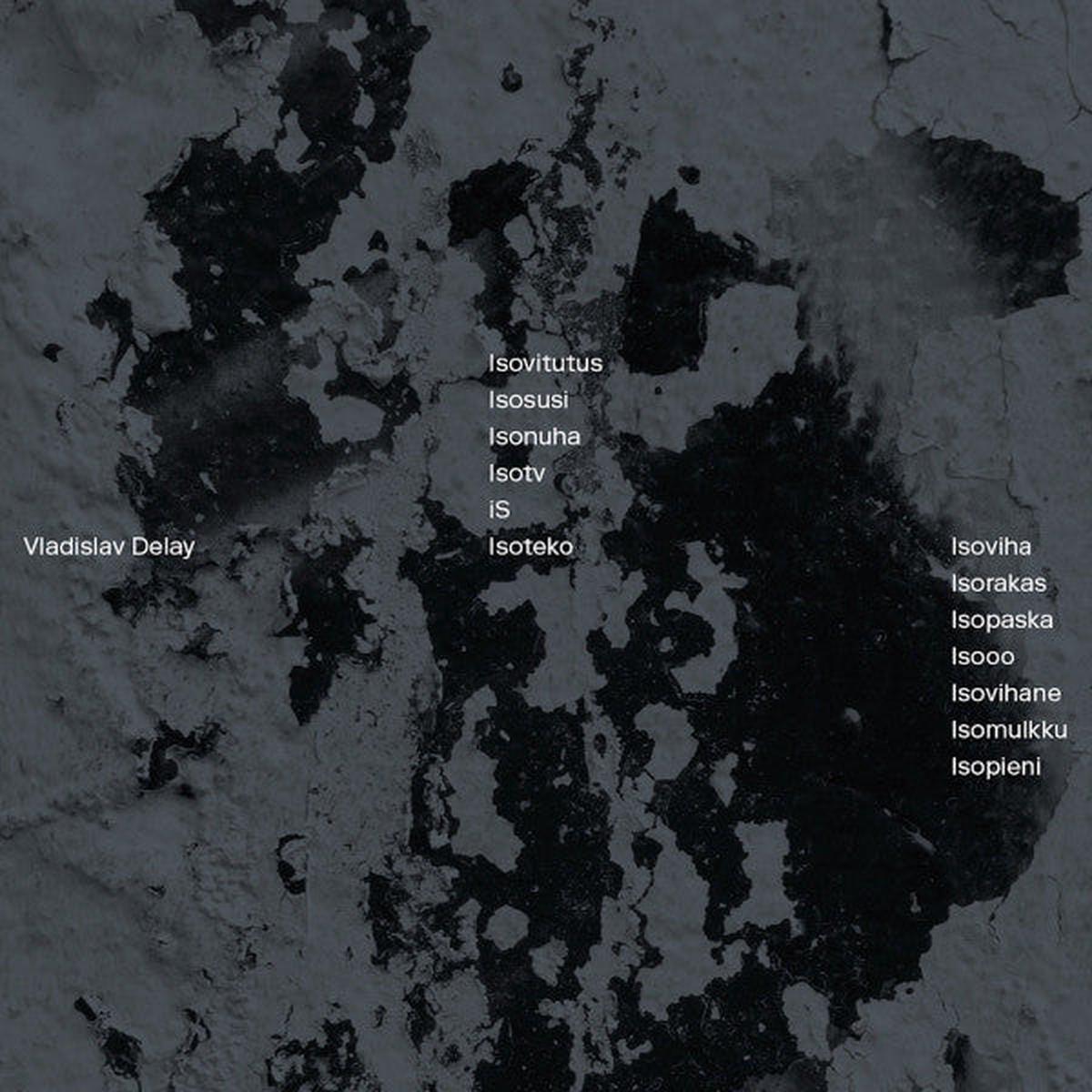 Vladislav Delay - Isoviha (1036) M